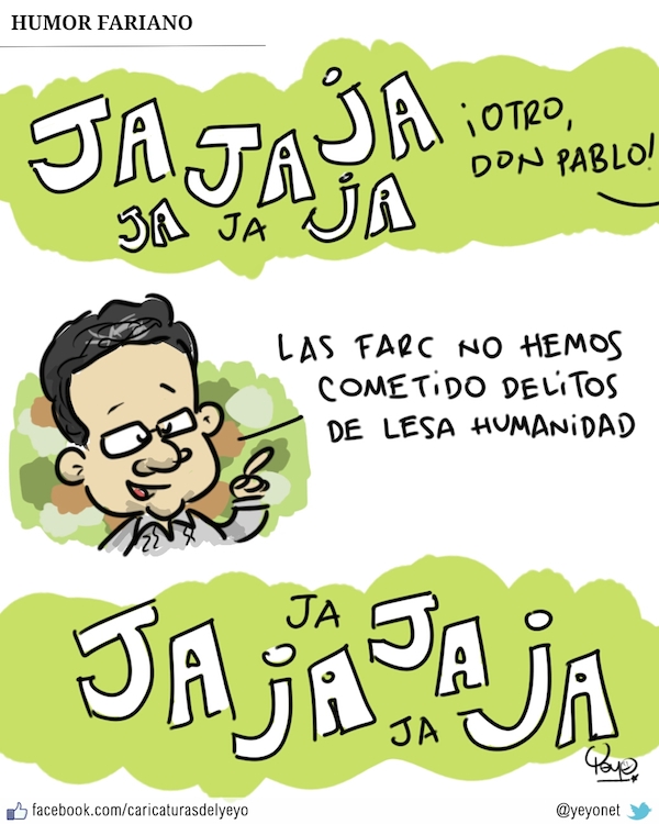 humor fariano: hay risas y dicen otro don Pablo - Las FARC no hemos cometidos crímenes de lesa humanidad y de nuevo todo se llena de risas