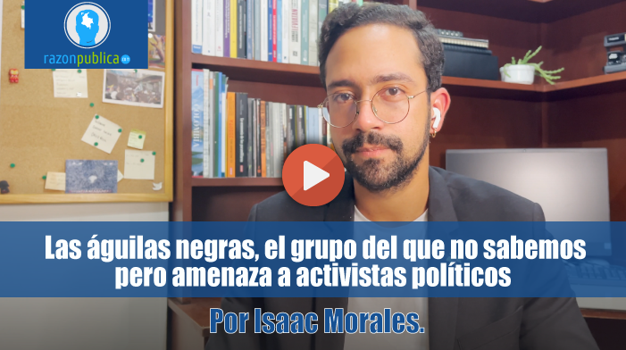  Las águilas negras, el grupo del que no sabemos pero amenaza a activistas políticos 